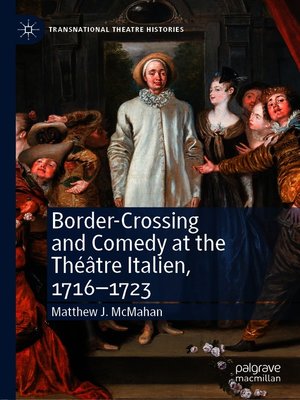 cover image of Border-Crossing and Comedy at the Théâtre Italien, 1716–1723